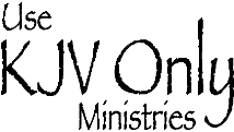 Use KJV Only Ministries